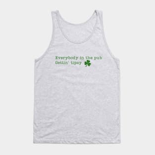 Everybody in the Pub gettin' Tipsy Tank Top